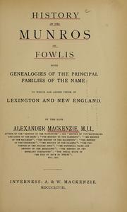 Cover of: History of the Munros of Fowlis: with genealogies of the principal families of the name : to which are added those of Lexington and New England