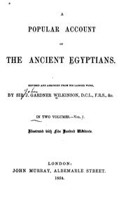 A popular account of the ancient Egyptians by John Gardner Wilkinson