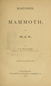Cover of: Mastodon, mammoth, and man. by J. P. MacLean