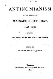 Cover of: Antinomianism in the colony of Massachusetts bay, 1636-1638. by Charles Francis Adams Jr.