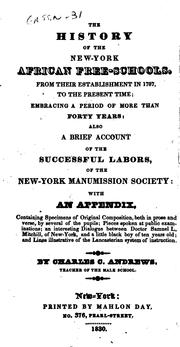 Cover of: The history of the New-York African free-schools: from their establishment in 1787, to the present time; embracing a period of more than forty years