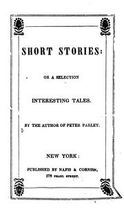Cover of: Short stories, or, a selection [of] interesting tales