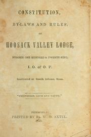 Cover of: Constitution by-laws and rules of Hoosack Valley Lodge, number one hundred & twenty-nine : I.O. of O.F. instituted at South Adams, Mass. | Hoosack Valley Lodge.