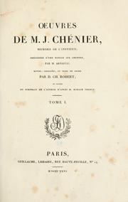 Cover of: OEvres de M.J. Chénier, précédées d'une notice sur Chénier par M. Arnault.: Rev., corr., et mises en ordre