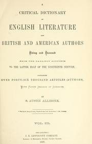 Cover of: critical dictionary of English literature and British and American authors: living and deceased, from the earliest accounts to the latter half of the nineteenth century.  Containing over forty-six thousand articles (authors), with forty indexes of subjects.