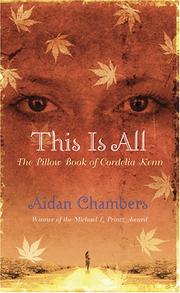 Cover of: This Is All: The Pillow Book of Cordelia Kenn