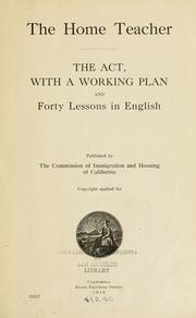 Cover of: The home teacher.: The act, with a working plan and forty lessons in English.
