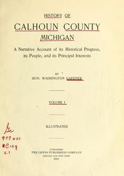Cover of: History of Calhoun county, Michigan by Washington Gardner