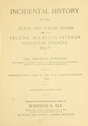 Cover of: Incidental history of the flags and color guard of the Second Michigan veteran volunteer infantry, 1861-5... by Frederick Schneider