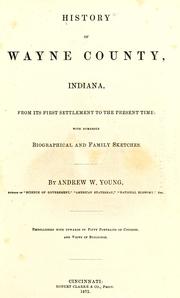 History of Wayne County, Indiana, from its first settlement to the present time by Young, Andrew W.