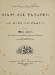 Cover of: Birds and flowers, or, Lays and lyrics of rural life