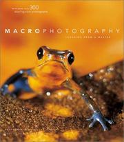 Macrophotography : learning from a master : with more than 300 dazzling color photographs