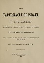 Cover of: The Tabernacle of Israel in the desert: a companion volume to the portfolio of plates, explanatory of the particulars, with detailed plans, drawings, and descriptions