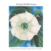 Georgia O'Keeffe Museum : highlights of the collection