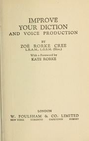 Cover of: Improve your diction and voice production. | ZoГ« (Rorke) Cree