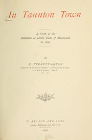Cover of: In Taunton town: a story of the rebellion of James Duke of Monmouth in 1685