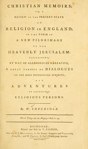 Cover of: Christian memoirs, or, a review of the present state of religion in England by W. Shrubsole