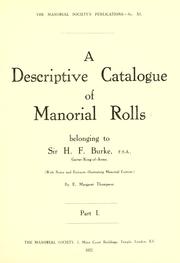 Cover of: A descriptive catalogue of manorial rolls, belonging to Sir H. F. Burke.: (With notes and extracts illustrating manorial custom.)