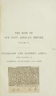 Cover of: rise of our East African empire: early efforts in Nyasaland and Uganda
