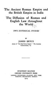 Cover of: The ancient Roman empire and the British Empire in India: The diffusion of Roman and English law throughout the world; two historial studies