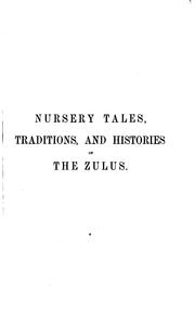 Cover of: Nursery tales, traditions, and histories of the Zulus: in their own words, with a translation into English...Vol. l.