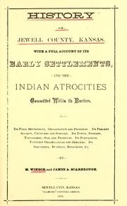 Cover of: History of Jewell County, Kansas: with a full account of its early settlements and the Indian atrocities committed within its borders.