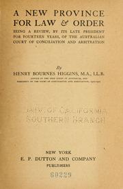 Cover of: A new province for law & order: being a review, by its late president for fourteen years, of the Australian Court of Conciliation and Arbitration
