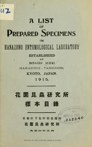 Cover of: A list of prepared specimens in Hanazono Entomological Laboratory established by Motojiro Suzuki = by Motojiro Suzuki