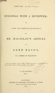 Cover of: Evenings with a reviewer: or, A free and particular examination of Mr. Macaulay's article on Lord Bacon, in a series of dialogues.