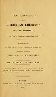Cover of: A familiar survey of the Christian religion: and of history  as connected with the introduction of Christianity, and with its progress to the present time.