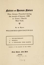 Cover of: Nature and human nature.: Three sermons preached during the month of January 1909 in Grace Church, New York ...
