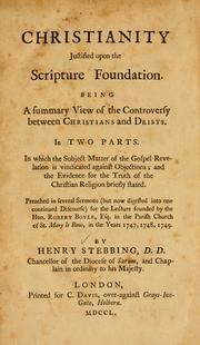 Cover of: Christianity justified upon the scripture foundation by Henry Stebbing