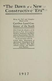 Cover of: "The  dawn of a new constructive era," by Cut-over Land Conference of the South (1917 New Orleans)