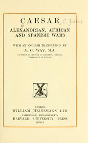Cover of: Alexandrian, African and Spanish wars.: With an English translation by A.G. Way.