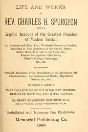 Cover of: Life and works of Rev. Charles H. Spurgeon: being a graphic account of the greatest preacher of modern times ...