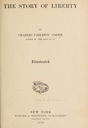 Cover of: The story of liberty by Charles Carleton Coffin