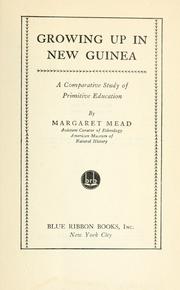 Cover of: Growing up in New Guinea by Margaret Mead