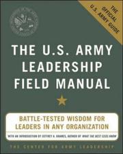 The US Army Leadership field manual by Leadership The Center For Army, United States Department of the Army