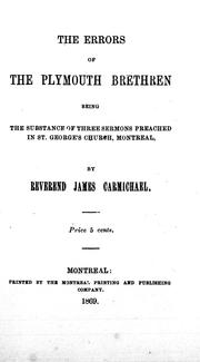 Cover of: The errors of the Plymouth brethren: being the substance of three sermons preached in St. George's Church, Montreal
