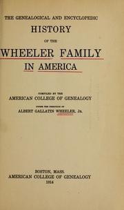 Cover of: The genealogical and encyclopedic history of the Wheeler family in America. by American College of Genealogy.