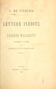 Cover of: Lettere inedite a Lorenzo Magalotti [di] V. da Filicaia.: Proemio e note di Ferruccio Ferrari.