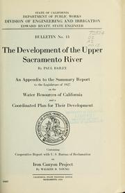 Cover of: development of the upper Sacramento River: an appendix to the Summary report to the Legislature of 1927 on the water resources of California and a coordinated plan for their development