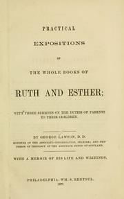 Cover of: Practical expositions of the whole books of Ruth and Esther by Lawson, George