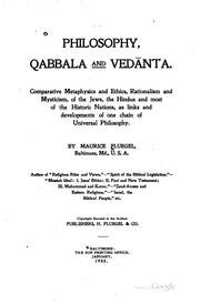 Cover of: Philosophy, Qabbala and Vedānta.: Comparative metaphysics and ethics, retionalism and mysticism, of the Jews, the Hindus and most of the historic nations, as links and developments of one chain of universal philosophy.