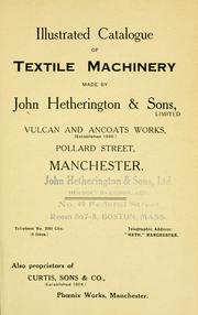 Illustrated catalogue of textile machinery made by John Hetherington & Sons, Limited by John Hetherington & Sons.