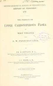 Cover of: The Permian or Upper Carboniferous flora of West Virginia and S.W. Pennsylvania by William Morris Fontaine