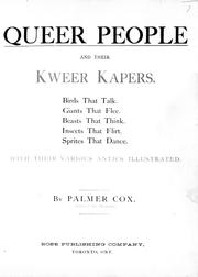 Cover of: Queer people and their kweer kapers: birds that talk, giants that flee, beasts that think, insects that flirt, sprites that dance, with their various antics illustrated