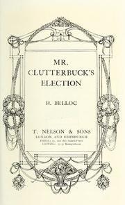 Cover of: Mr. Clutterbuck's election. by Hilaire Belloc