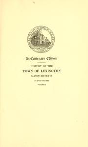 History of the town of Lexington, Middlesex County, Massachusetts, from its first settlement to 1868 by Hudson, Charles