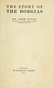 Cover of: The story of the Borgias. by John Fyvie